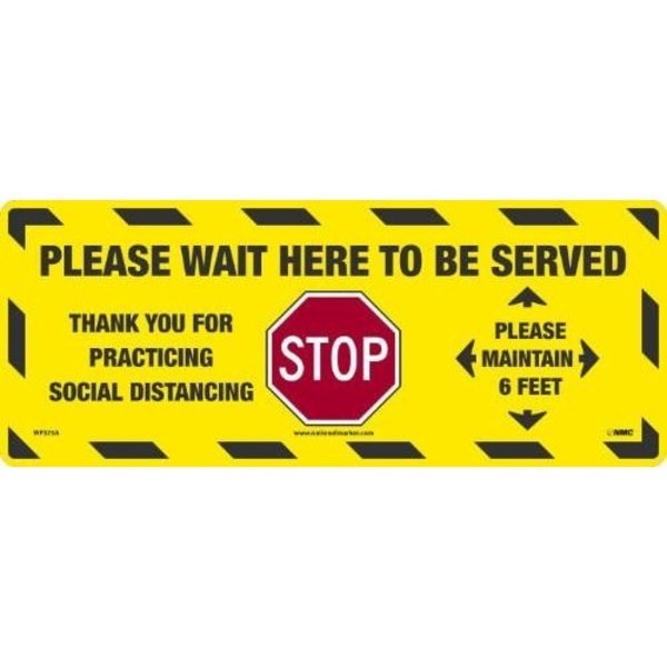 Nmc Walk On Floor Sign, PLEASE WAIT HERE TO BE SERVED MAINTAIN 6 FEET SOCIAL DISTANCING, PSV Removable WFS75A